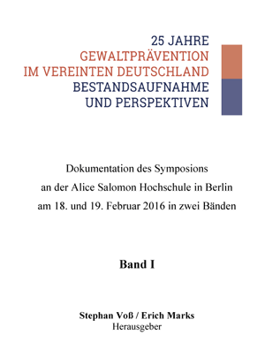 25 Jahre Gewaltprävention im vereinten Deutschland, Band 1